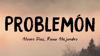 Problemón  Alvaro Diaz Rauw Alejandro Lyrics 🤎 [upl. by Clementius]