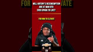 WILL ANTONYS REDEMPTION ARC AT MAN UTD EVER SPARK TO LIFE ⚡ [upl. by Anitsua976]