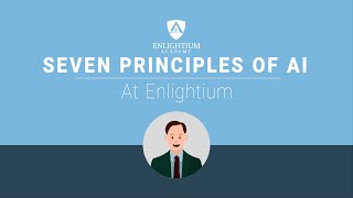 Seven Principles of AI at Enlightium [upl. by Berky]