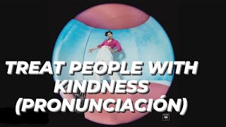 Harry Styles  Treat People with kindness PRONUNCIACIÓN [upl. by Salazar321]