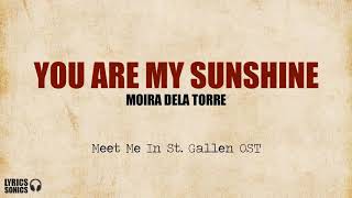 You are my sunshine by Moira Dela Torre Music video w lyrics [upl. by Jenn]