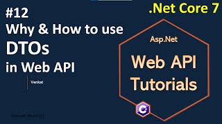 Part 12 Why amp How to use DTOs in WebREST API  AspNet Core Web API Tutorials C [upl. by Ettenuj]