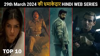 Top 10 New Release Hindi Web Series amp Movies 29th March 2024 [upl. by Lifton]