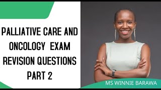 Part 2 PALLIATIVE CARE AND ONCOLOGY EXAM REVISION QUESTIONS MCQs SAQs LAQs [upl. by Haerr354]