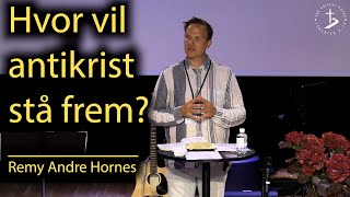 HVOR VIL ANTIKRIST STÅ FREM Remy Andre Hornes [upl. by Irdua752]