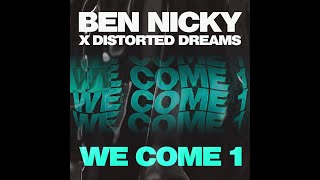 Ben Nicky Distorted Dreams  WE COME 1 EXTENDED MIX [upl. by Maurene732]