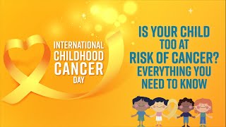 International Childhood Cancer Day Is your child too at risk of cancer Everything you need to know [upl. by Winny]