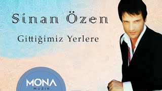 Sinan Özen  Gittiğimiz Yerlere [upl. by Ecnerewal]