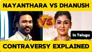 Nayanthara vs Dhanush I Contraversy simply explained in Telugu I 10 Crores Copyright Claim [upl. by Keynes]