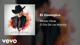 Alfredo Olivas  El Zoológico Audio [upl. by Konstantine]