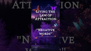 Negative Words THE LAW OF ATTRACTION works perfectly everytime chakramusic lawofattraction [upl. by Cornell]