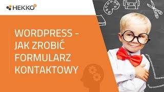 WordPress  jak w 3 min zrobić pierwszy formularz kontaktowy [upl. by Neda]