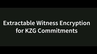 Extractable Witness Encryption for KZG Commitments  Brechy [upl. by Naaman129]