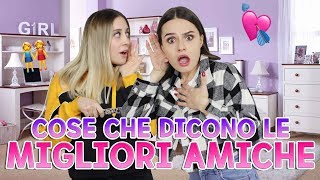 👭COSE CHE DICONO LE MIGLIORI AMICHE 👭 [upl. by Haorbed]