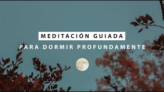 Meditación Guiada para Dormir y Descansar Profundamente 🌙 MEDITACIÓN CORTA PARA RUTINA DE NOCHE [upl. by Borchers869]