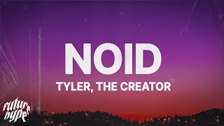 Tyler The Creator  Noid Lyrics [upl. by Hallimaj]