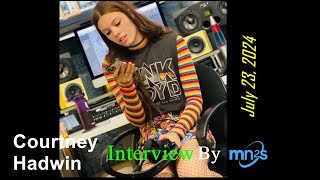 Courtney Hadwin  Mn2s Spotlight Interview episode 5  July 23 2024 [upl. by Hegyera]