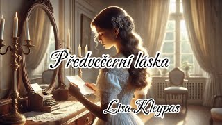 🌆❤️ Předvečerní Láska ❤️ 💙 💜 audiokniha 2  romantická osudová první láska  Lisa Kleypas [upl. by Nywra]