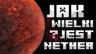 Jak Wielki Jest Nether [upl. by Mosi]