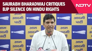 Aam Aadmi Party News  Saurabh Bharadwaj Critiques BJP Silence on Hindu Rights [upl. by Argus]