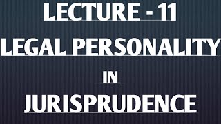 Legal Personality in Jurisprudence Lecture 11 [upl. by Virgy]