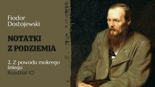 Fiodor Dostojewski „Notatki z Podziemia” Z powodu mokrego śniegu – Rozdział 10 audiobook [upl. by Eilyak]