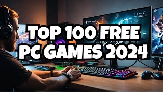 TOP 100 BEST FREE PC GAMES OF 2024 [upl. by Enaols]