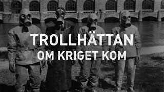 Trollhättan  Om kriget kom [upl. by Iror]