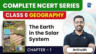 NCERT Geography Class 6  Chapter 1 Earth in the Solar System  Anirudh Aggarwal  UPSC CSE [upl. by Noivert]