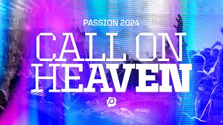 Passion 2024  Call On Heaven  January 3  5 2024 [upl. by Aihcela]