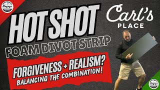 Carls Place Hot Shot Foam Divot Strip  Balance of Realism and Forgiveness [upl. by Lopes242]