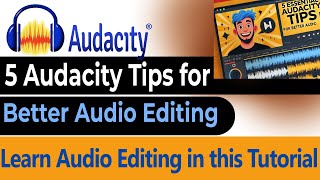 Top 5 Audacity Tips Every Beginner Should Know  Learn Audio Editing  How to Edit in Audacity [upl. by Schaefer]