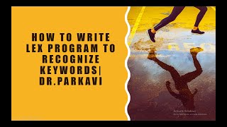 How to write lex program to recognize keywords DrParkavi [upl. by Werd]