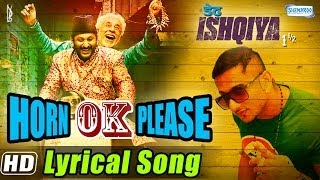 Horn OK Please Full Song Lyrical  Yo Yo Honey Singh amp Sukhwinder  Dedh Ishqiya [upl. by Cassandry738]