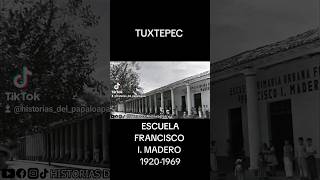 TUXTEPEC  ESCUELA PRIMARIA FRANCISCO I MADERO 1920  1969 [upl. by Mariann527]