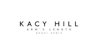 Kacy Hill  Arms Length Bodhi Remix [upl. by Yeltnarb886]