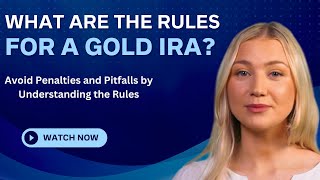 What Are The Rules for a Gold IRA Simple Guide for 2023 [upl. by Prouty749]