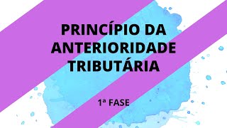 Não erre princípio da anterioridade Tributária na 1ª Fase da OAB [upl. by Nihcas]