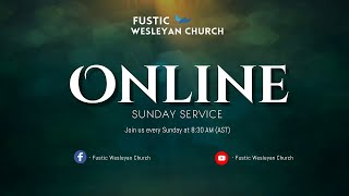 Fustic Wesleyan Holiness Church Live Stream [upl. by Burty]