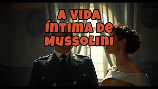 🔥 Os Segredos Íntimos de Benito Mussolini 💔 [upl. by Azilef735]