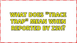 What does quottrace trapquot mean when reported by zsh [upl. by Niarda]