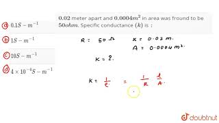 Resistance of a decimolar solution between two electrodes 002 meter apart and [upl. by Tatman]