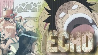 One Piece AMV  Echo [upl. by Butterfield]