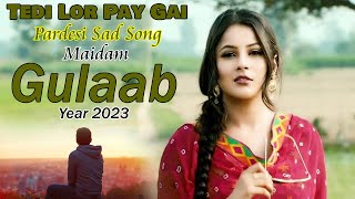 Mur Vey Dhola  Singer Gulaab Official Video  New Punjabi Sad Song 2023  Gulabsong2023 [upl. by Ydarb481]