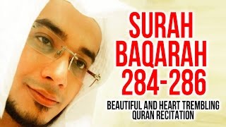 Surah Al Baqarah 284286  Must Listen Heart Touching Quran Recitation By Saad Al Qureshi [upl. by Zaslow320]