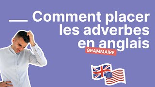 À quelle place mettre un adverbe en anglais  partie 2 [upl. by Duer]