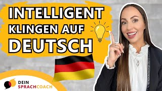 So sprichst du INTELLIGENTER auf Deutsch B1  B2  C1  C2 Wortschatz erweitern Deutsch im Beruf [upl. by Montano]