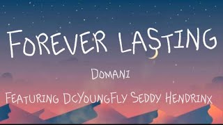 Forever lasting  Domani ft DcYoungFly Seddy Hendrix lyric video [upl. by Hiasi]