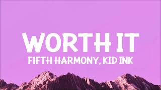 Fifth Harmony  Worth It Lyrics ft Kid Ink [upl. by Anoiuq]