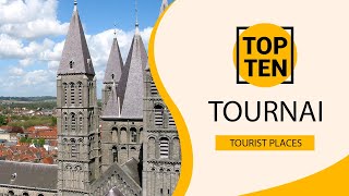 Top 10 Best Tourist Places to Visit in Tournai  Belgium  English [upl. by Gui279]